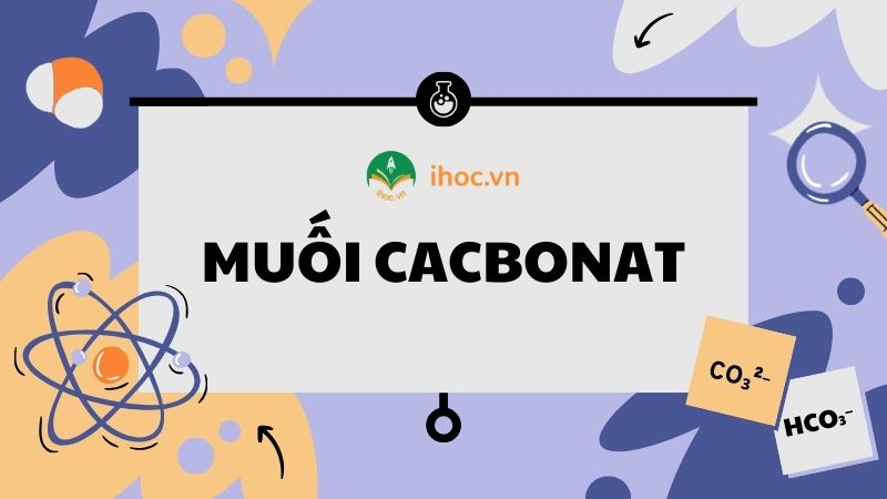 tinh chat hoa hoc cua muoi cacbonat 2