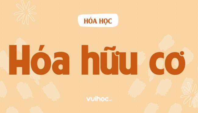 Các đặc điểm phân biệt hợp chất hữu cơ và vô cơ dễ nhớ cho học sinh