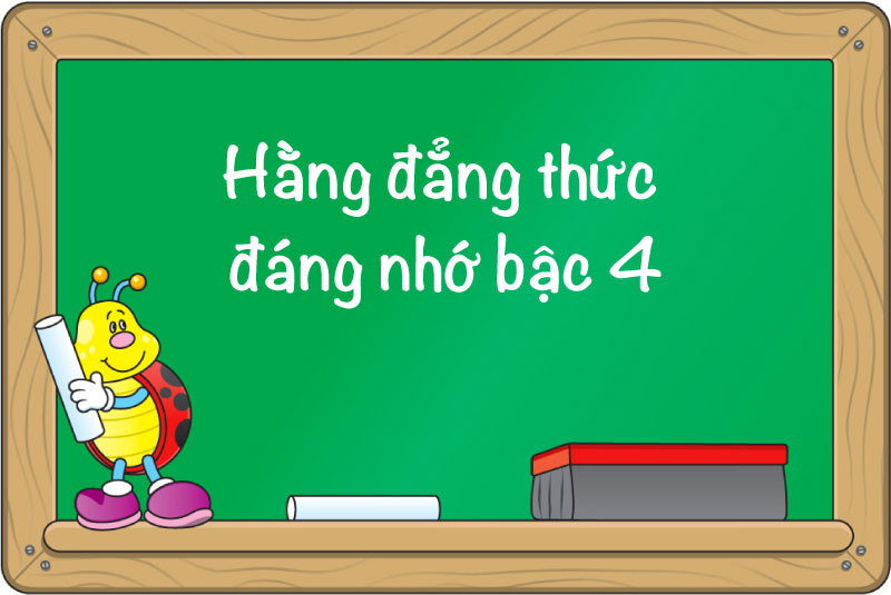 Khai triển hằng đẳng thức bậc 4