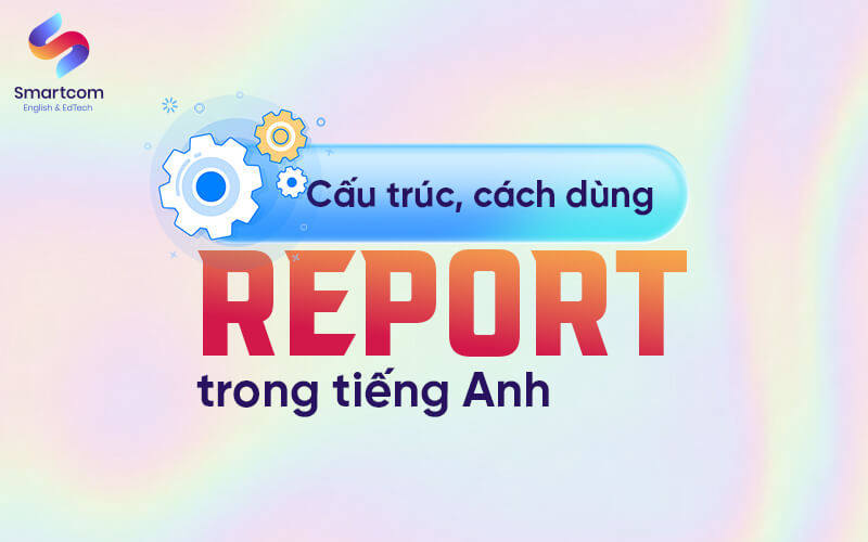 Sơ đồ cấu trúc và cách dùng của Report